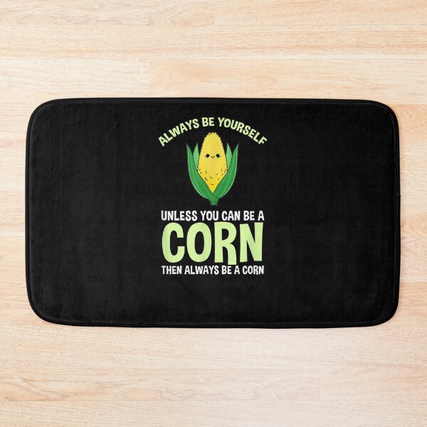Item preview, Always Be Yourself Unless You Can Be A Corn  designed and sold by tashiav.