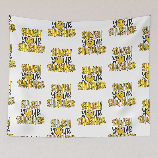 Item preview, Shush your Shusher! designed and sold by Sticker Up.