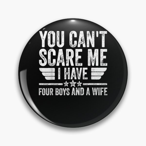 Item preview, Mens You Can't Scare Me I Have Four Boys And A Wife  designed and sold by tashiav.