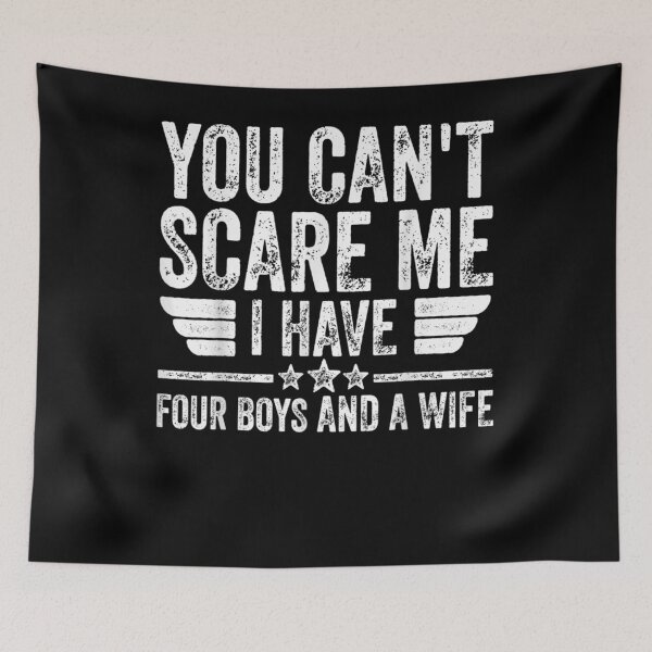 Item preview, Mens You Can't Scare Me I Have Four Boys And A Wife  designed and sold by tashiav.