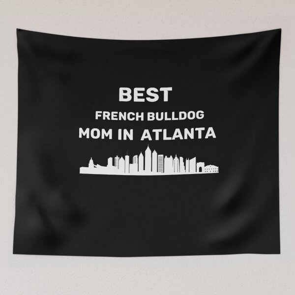 Item preview, French bulldog Mom - Atlanta - Best Mom - Skyline designed and sold by Beyond Words.