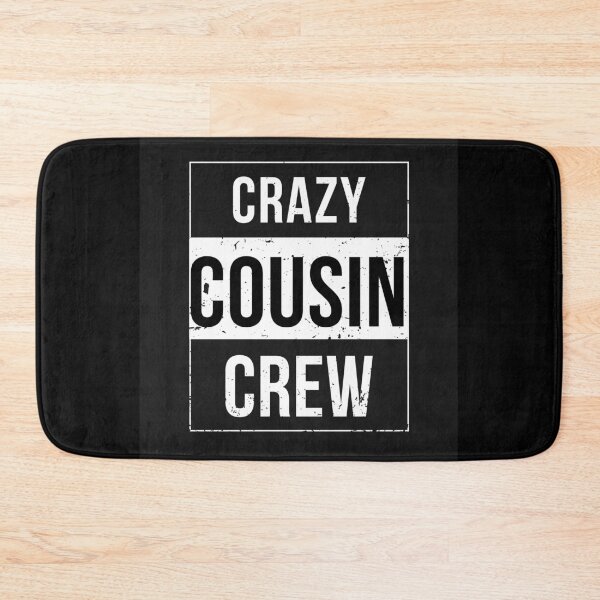 Item preview, CRAZY COUSIN CREW designed and sold by MIKE'S PRINT ON DEMAND.