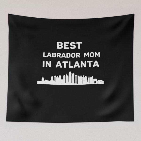Item preview, Labrador Mom - Atlanta - Best Mom - Skyline designed and sold by Beyond Words.