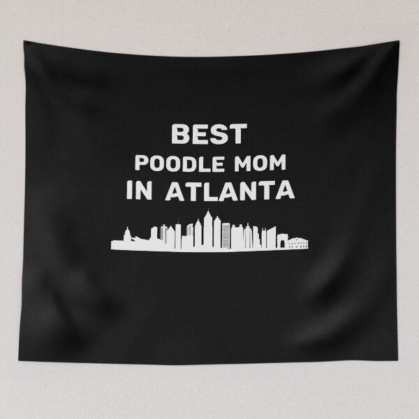 Item preview, Poodle Mom - Atlanta - Best Mom - Skyline designed and sold by Beyond Words.
