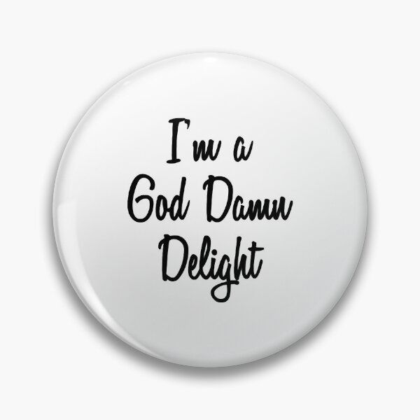 Item preview, I&39;m A God Damn Delight  designed and sold by JoellenFuller.