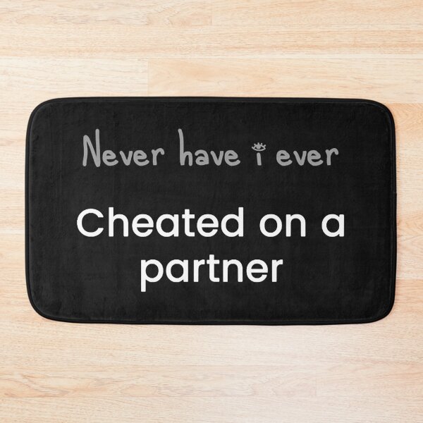 Item preview, Never have i ever cheated on a partner  designed and sold by JoellenFuller.