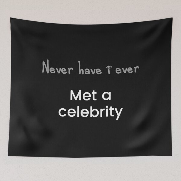 Item preview, Never have i ever Met a Celebrity  designed and sold by JoellenFuller.