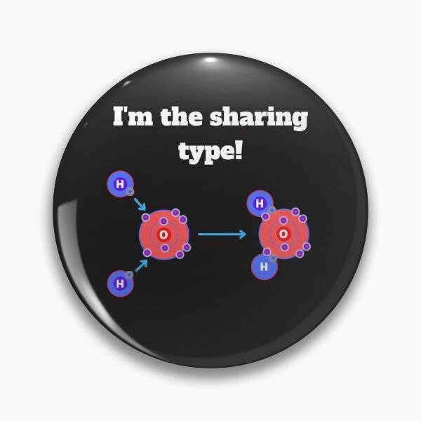 Item preview, I'm the sharing type - Covalent bonds designed and sold by danjc73.