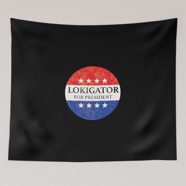 Item preview, Lokigator For President  designed and sold by ledgemercy.