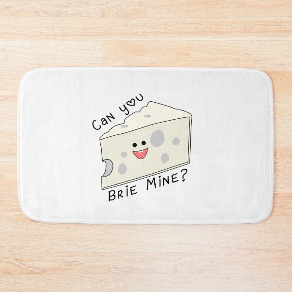 Item preview, Can You Brie Mine designed and sold by JorgeDesigns.