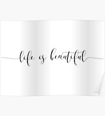 Life is beautiful - scripted text Poster