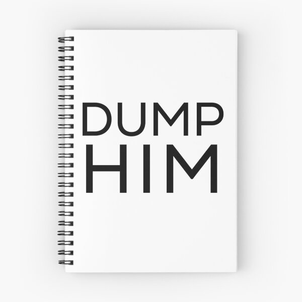 Item preview, Dump Him | Funny designed and sold by DynastyArt.