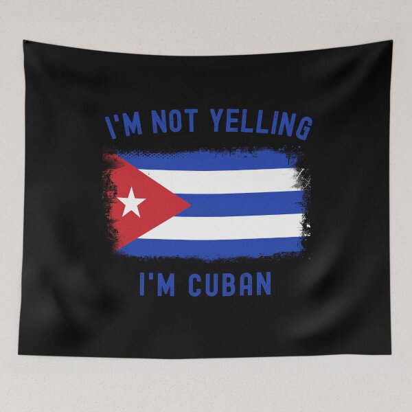 Item preview, I'm Not Yelling I'm Cuban Cuban Freedom Flag  designed and sold by ExpressWayFour.
