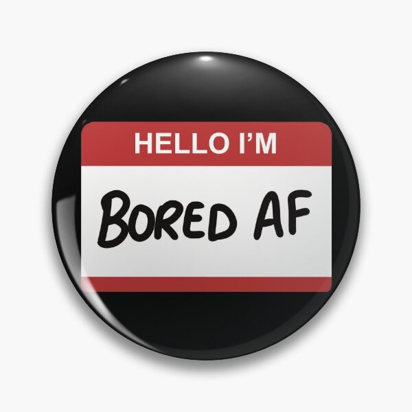 Item preview, Hello name tag - I am bored af designed and sold by Namidere7.