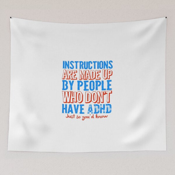 Item preview, Instructions Are Made Up by People Who Don’t Have ADHD, Attention Deficit Hyperactive Disorder designed and sold by MJDezigns.