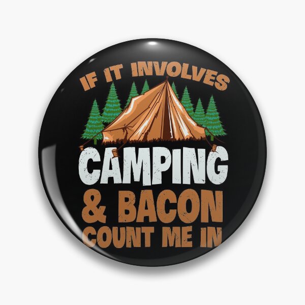 Item preview, If It Involves Camping And Bacon Count Me In Funny Camping  designed and sold by kristazzsa112.