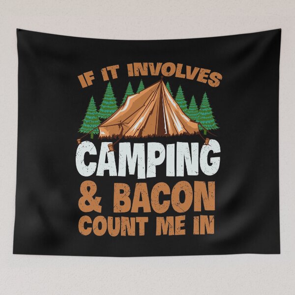 Item preview, If It Involves Camping And Bacon Count Me In Funny Camping  designed and sold by kristazzsa112.