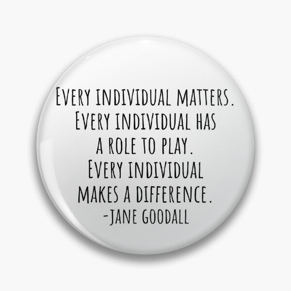 Item preview, Every individual makes a difference Jane Goodall Quote designed and sold by QuotesBerry.