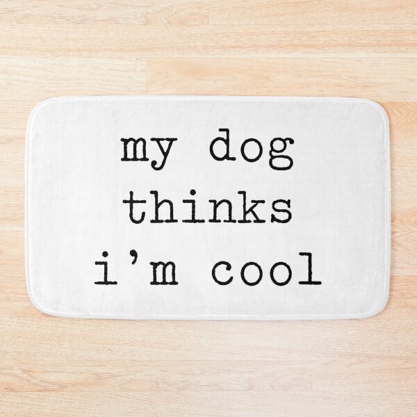 Item preview, My Dog Thinks I'm Cool designed and sold by VintagePathway.
