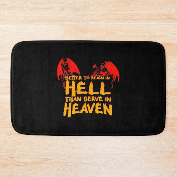 Item preview, Better to reign in Hell, than serve in Heaven  designed and sold by renvogelpohl.