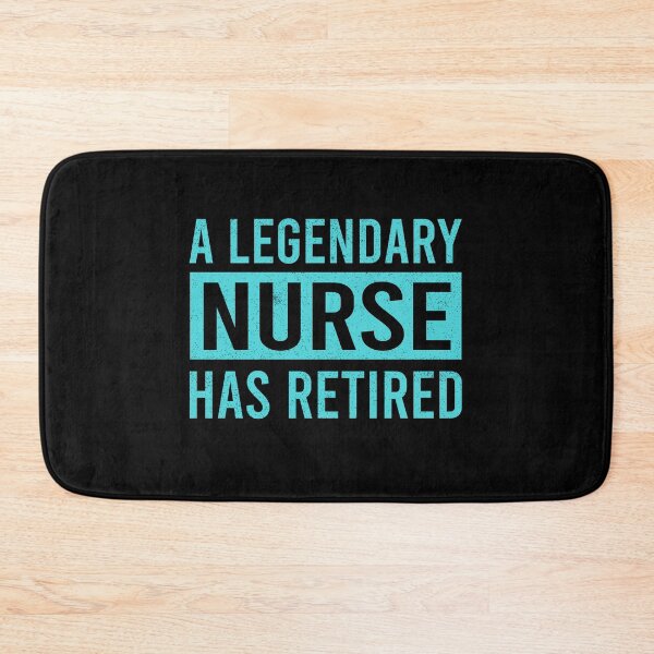 Item preview, A Legendary Nurse Has Retired designed and sold by ProArtzilla.