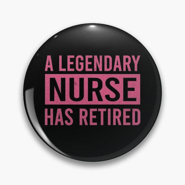 Item preview, A Legendary Nurse Has Retired designed and sold by ProArtzilla.