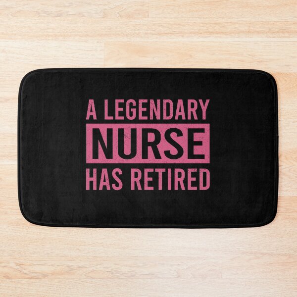 Item preview, A Legendary Nurse Has Retired designed and sold by ProArtzilla.