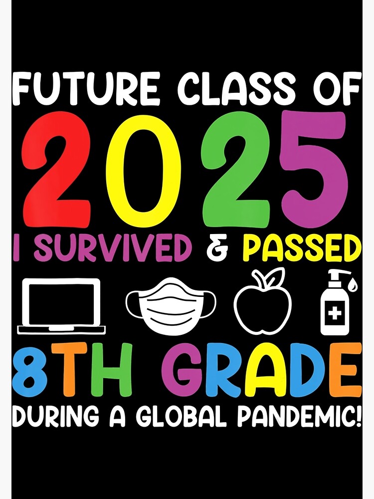 "Future Class Of 2025 Survived And Passed 8th School For Kids" Poster