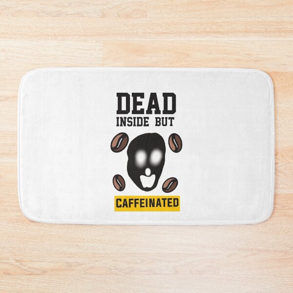 Item preview, Dead Inside  But Caffeinated  designed and sold by papaipapai198.