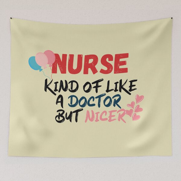Item preview, Nurse, kind of like a doctor but nicer funny typography design for nurses designed and sold by Decconer.