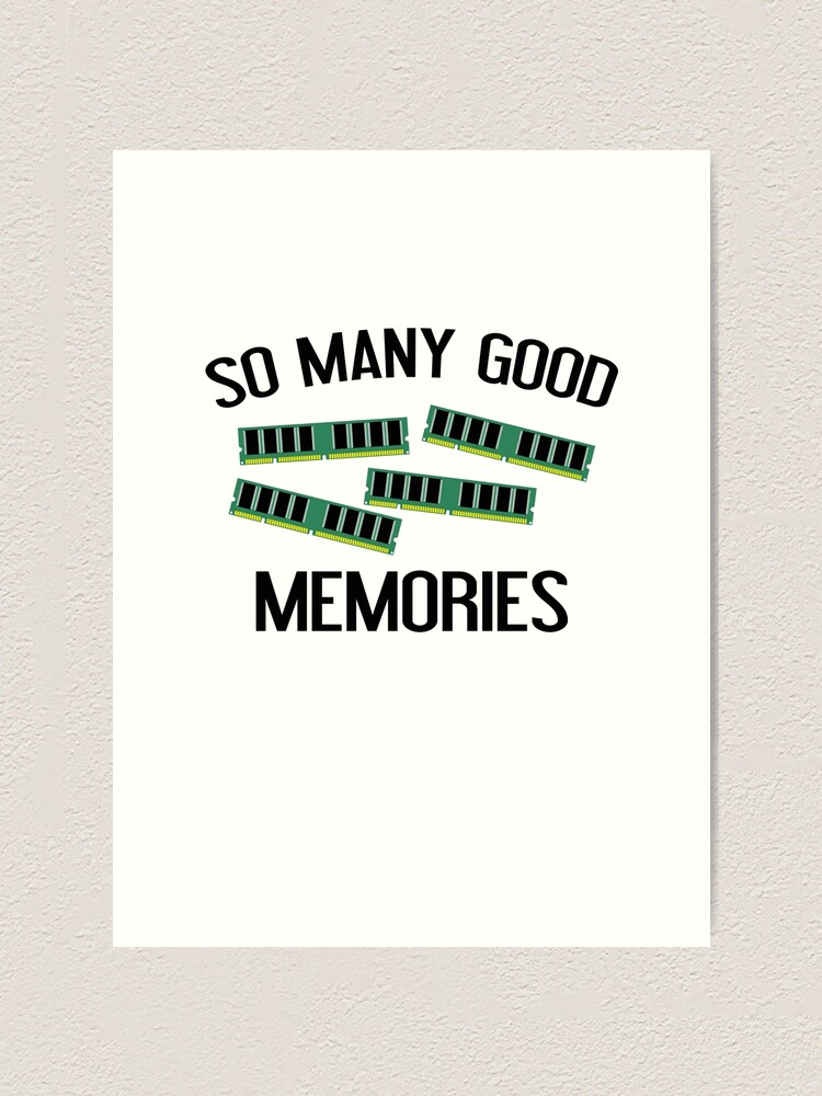 So Many Good Memories Art Print By Designfactoryd Redbubble
