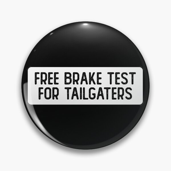 Item preview, Free Brake Test For Tailgaters Funny Biker designed and sold by Sour Soul.
