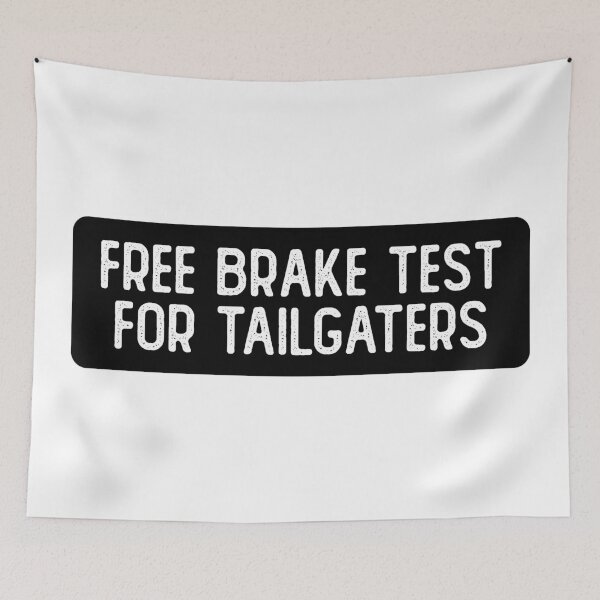 Item preview, Free Brake Test For Tailgaters Cool Biker designed and sold by Sour Soul.