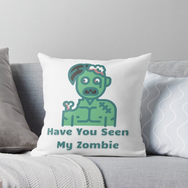Item preview, Have You Seen My Zombie designed and sold by Portishop.