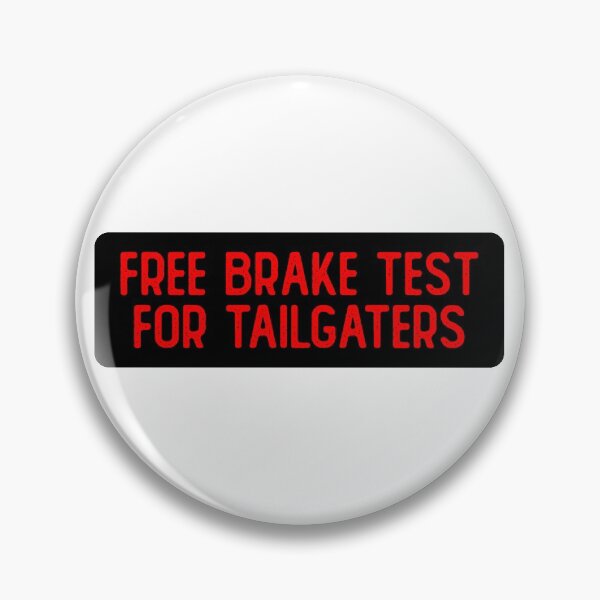 Item preview, Free Brake Test For Tailgaters Cool Bumper designed and sold by Sour Soul.