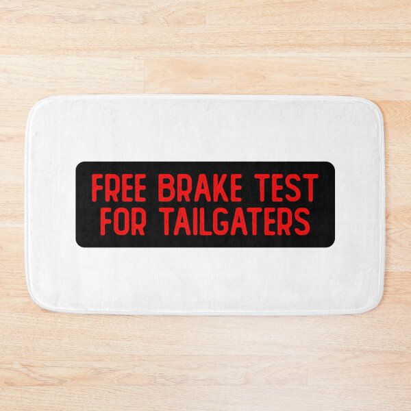 Item preview, Free Brake Test For Tailgaters Cool Bumper designed and sold by Sour Soul.