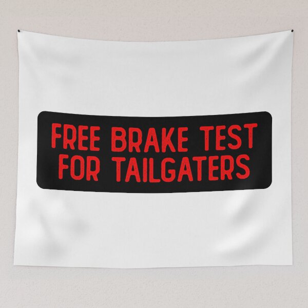 Item preview, Free Brake Test For Tailgaters Cool Bumper designed and sold by Sour Soul.