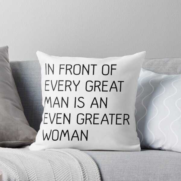Item preview, In Front of Every Great Man Is An Even Greater Woman Feminist Text Slogan designed and sold by MacPean.