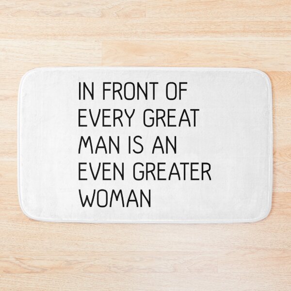 Item preview, In Front of Every Great Man Is An Even Greater Woman Feminist Text Slogan designed and sold by MacPean.