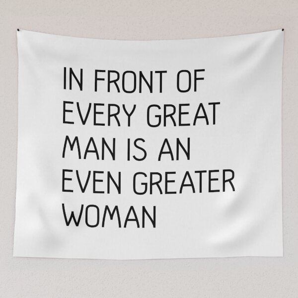 Item preview, In Front of Every Great Man Is An Even Greater Woman Feminist Text Slogan designed and sold by MacPean.