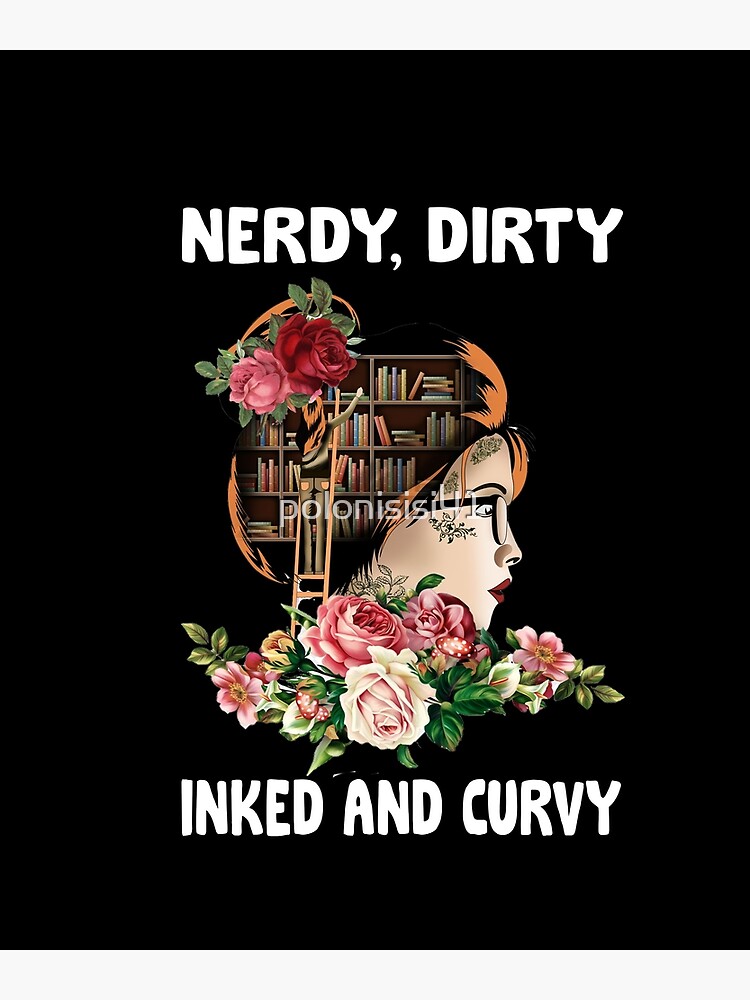 Nerdy Dirty Inked And Curvy Tattoo Book Reading Girl Poster By Polonisisi Redbubble