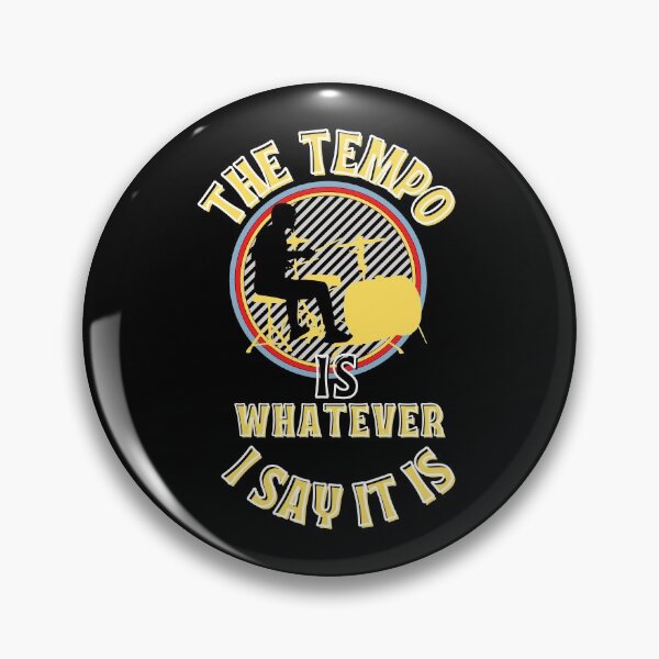 Item preview, The Tempo Is Whatever I Say It Is - funny drummer quote; gift idea for musical instruments lovers  designed and sold by AMED-STORE.