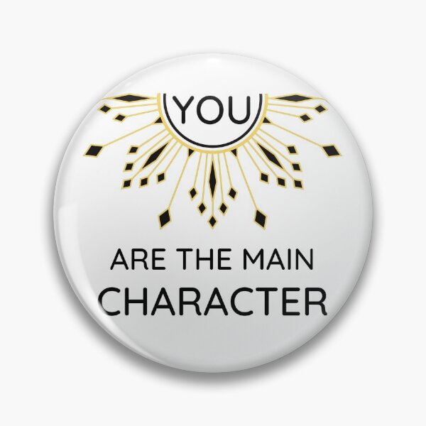 Item preview, You are the main character - You are the protagonist - Hero of your story designed and sold by For the love of Pixels.