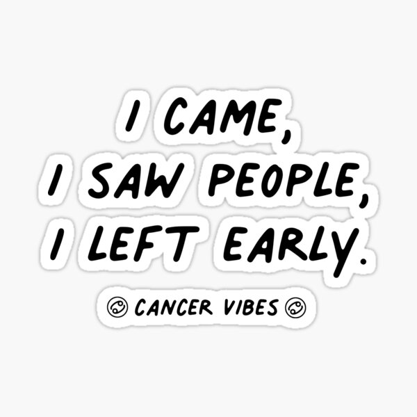 cancer-funny-quote-astrology-zodiac-horoscope-sticker-for-sale-by