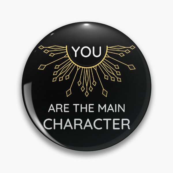 Item preview, You are the main character - You are the protagonist - Hero of your story designed and sold by For the love of Pixels.