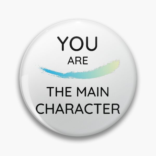 Item preview, You are the main character - You are the protagonist - Hero of your story designed and sold by For the love of Pixels.