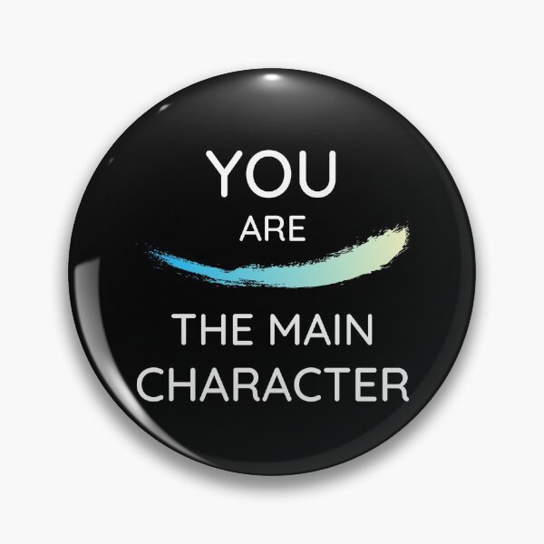 Item preview, You are the main character - You are the protagonist - Hero of your story designed and sold by For the love of Pixels.