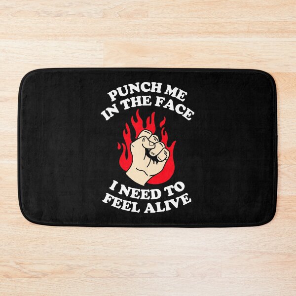 Item preview, Punch Me In The Face I Need To Feel Alive - funny designed and sold by SunsetCloud.
