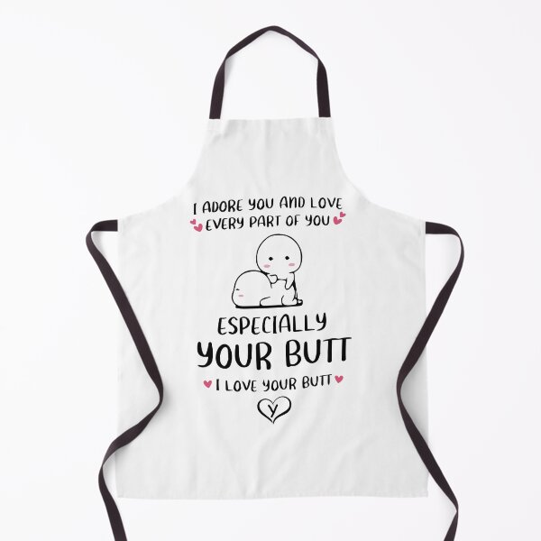 Item preview, I Adore You And Love Every Part Of You I Love Your Butt #Y designed and sold by soufiane06.