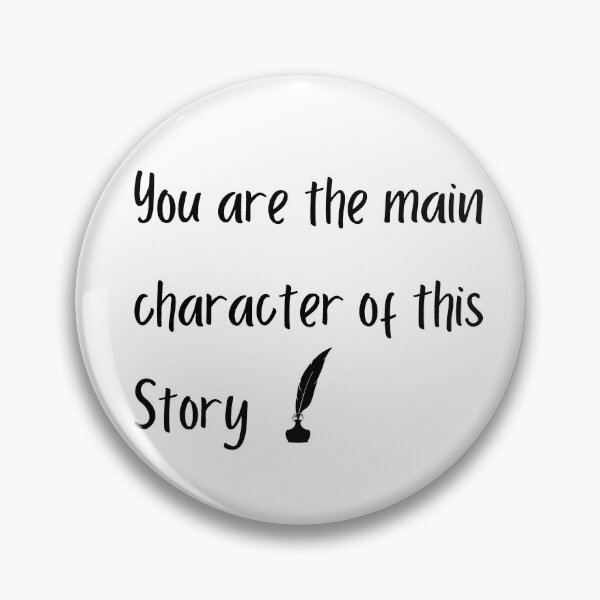 Item preview, You are the main character - You are the protagonist - Hero of your story designed and sold by For the love of Pixels.